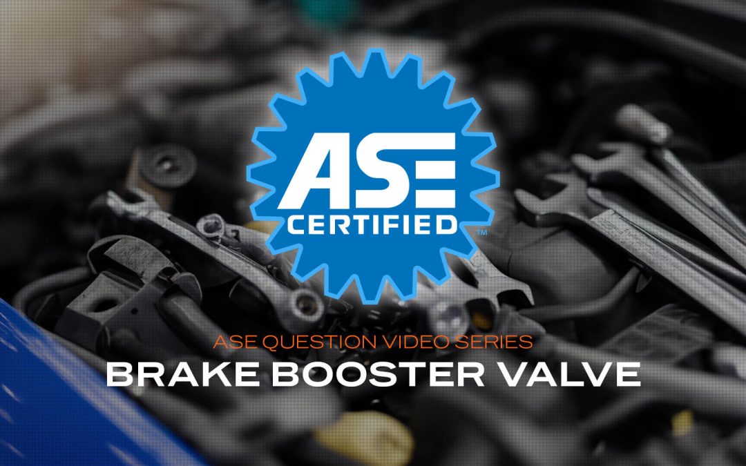 Brake booster valve – ASE practice questions (VIDEO)
