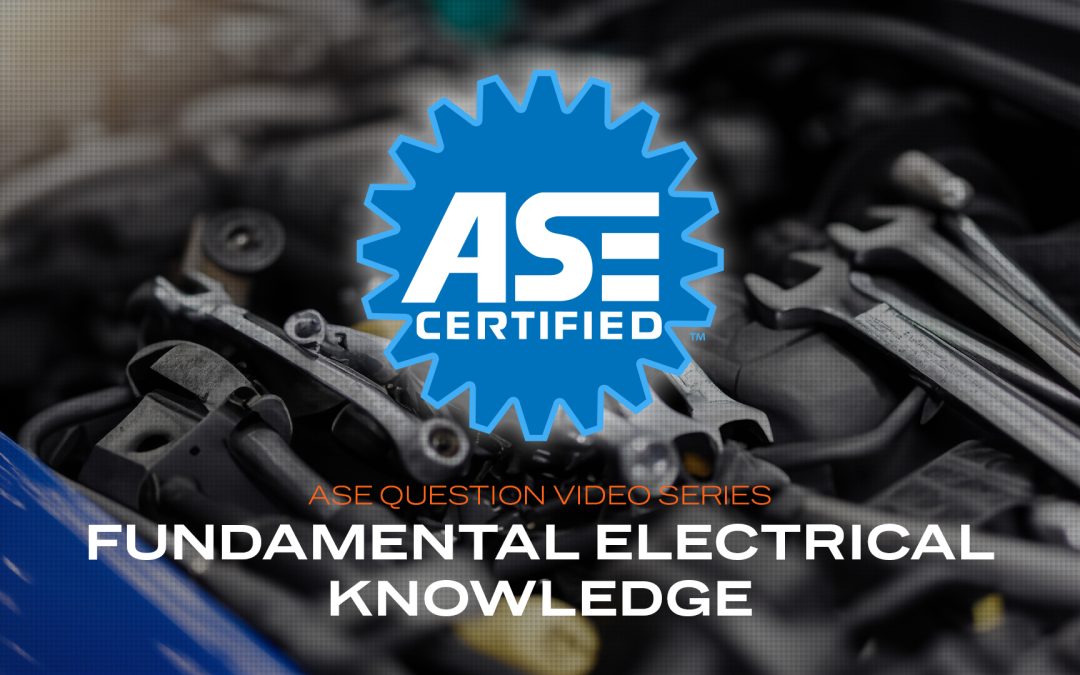 Fundamental Electrical Knowledge – ASE Practice Question (VIDEO)