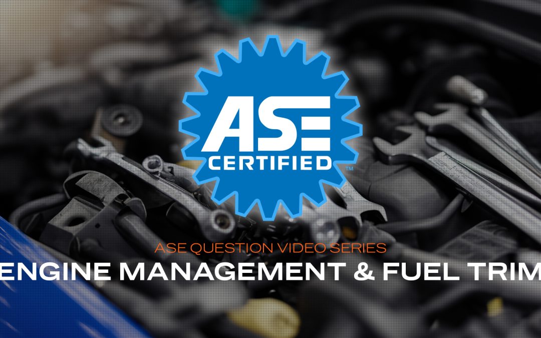 Engine Management and Fuel Trim – ASE Practice Question (VIDEO)
